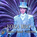 \ YOKA WAO \ Personal Parade Collection