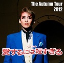 The Autumn Tour 2012 |guɂ͒Zv|