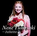 Nene Yumesaki |Juliette|