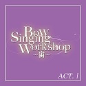 g@oEz[uBow Singing Workshop ``vACT-I 
