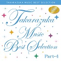 TAKARAZUKA MUSIC BEST SELECTION 110th@Part-4