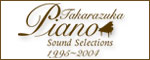 Takarazuka Piano Sound Selections -1995�`2004-