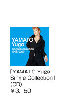 YAMATO Yuga Single Collection 1998�`2009