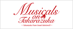 �wMusicals on Takarazuka�x