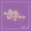 g@oEz[uBow Singing Workshop ``vACT-U