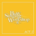 g@oEz[uBow@Singing@Workshop@``vACT-II