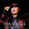 TOA SERIKA@The Flower Part-1