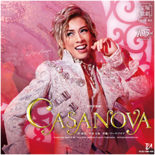 花組『CASANOVA』特集|宝塚歌劇 DVD・ビデオ・CD専門ショップ|TCAショップ 花組『CASANOVA』特集|宝塚歌劇 DVD・ビデオ・CD専門ショップ|TCAショップ