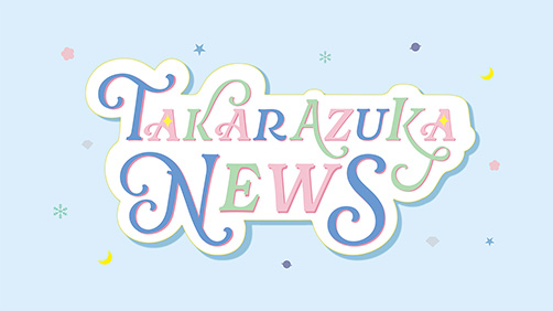 TAKARAZUKA NEWS