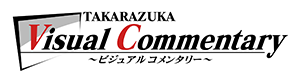 TAKARAZUKA Visual(rWA) Commentary(R^[)