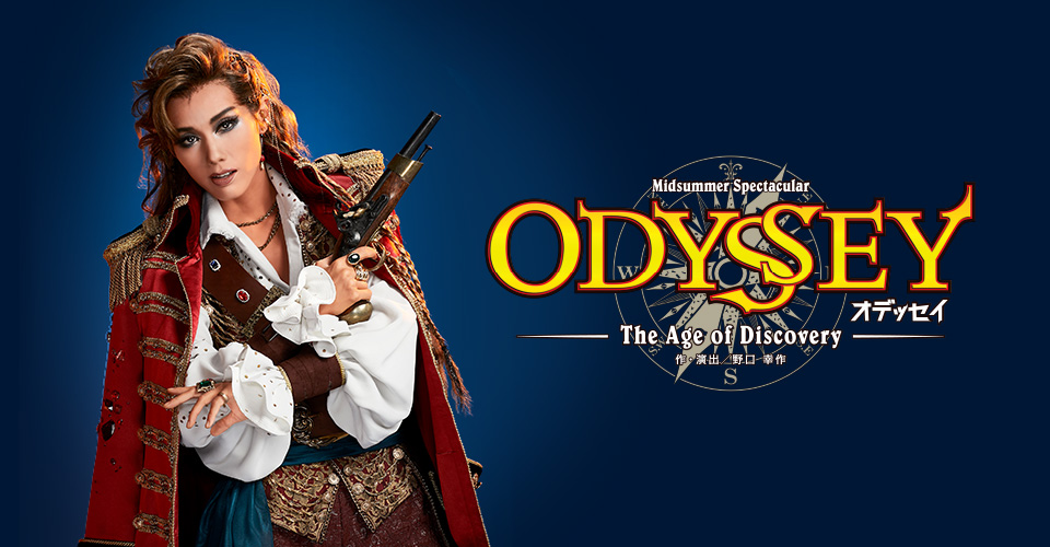 宝塚歌劇 雪組『ODYSSEY―The Age of Discovery―』特集｜タカラヅカ ...