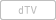 dTV